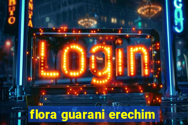 flora guarani erechim